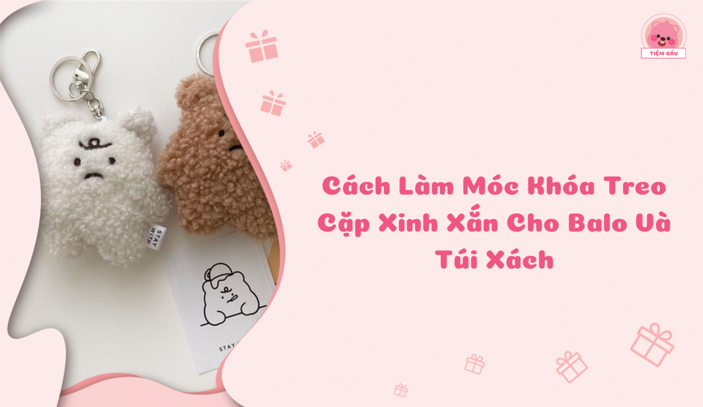 Cách làm móc khóa treo cặp xinh xắn